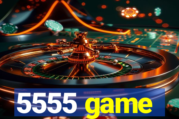 5555 game